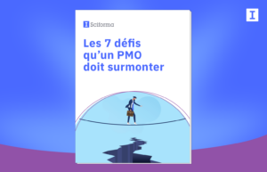 Les 7 défis qu'un PMO doit surmonter