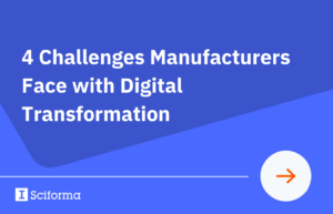 4 Challenges Manufacturers Face with Digital Transformation