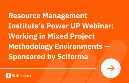 Resource Management Institute’s Power UP Webinar: Working in Mixed Project Methodology Environments - Sponsored by Sciforma