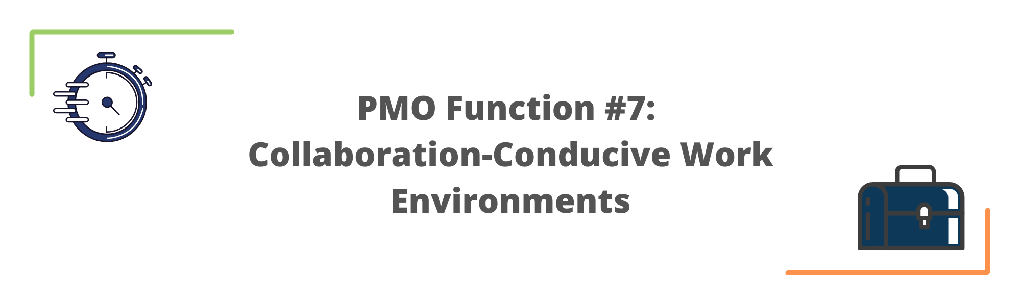 PMO Function #7 - Collaboration Conducive Work Environments