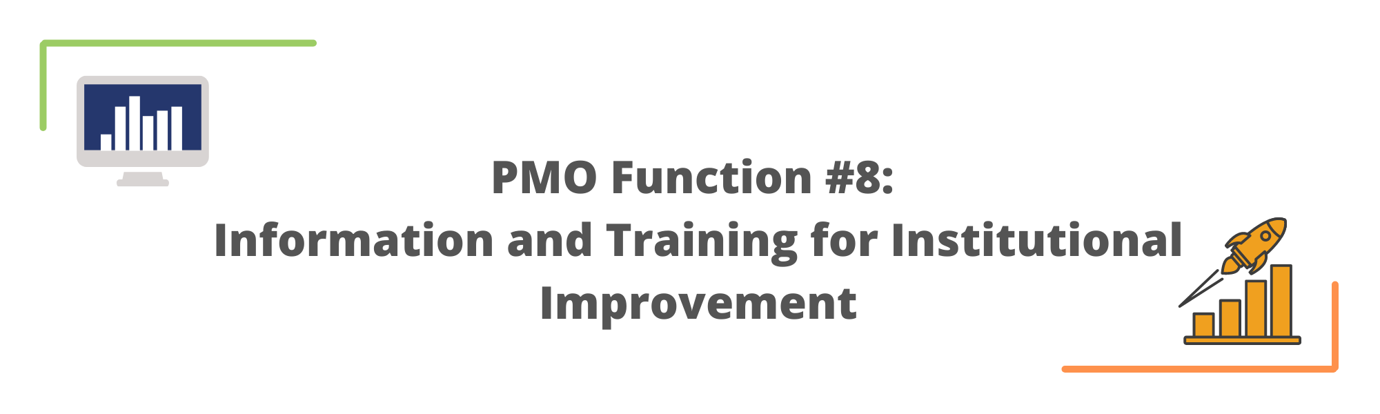 PMO Function #8 Information and Training for Institutional Improvement