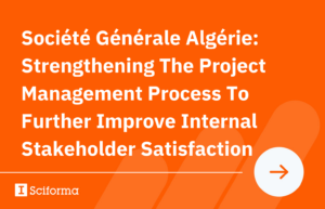 Société Générale Algérie: Strengthening The Project Management Process To Further Improve Internal Stakeholder Satisfaction