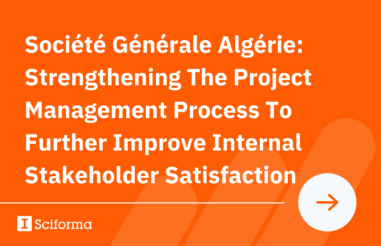 Société Générale Algérie: Strengthening The Project Management Process To Further Improve Internal Stakeholder Satisfaction