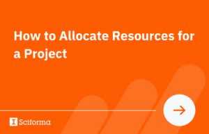 How to Allocate Resources for a Project