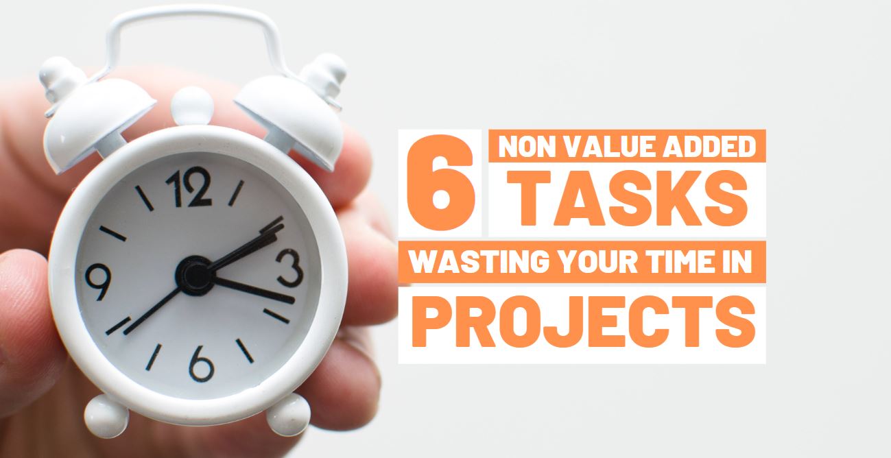 6 timeconsuming and nonvalueadded activities that waste your