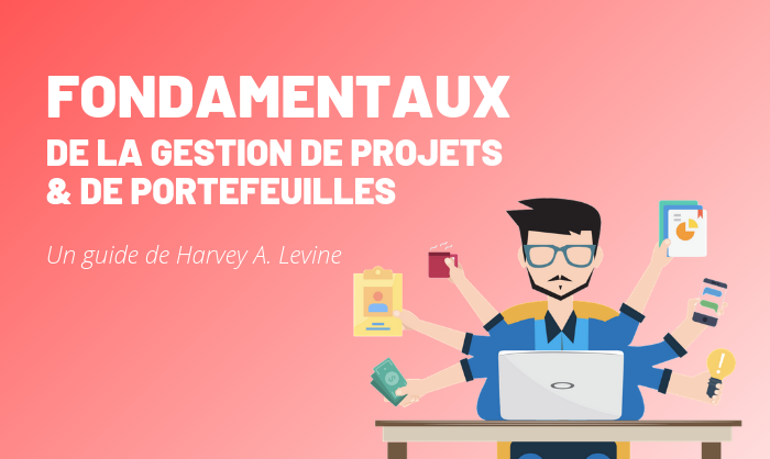 Fondamentaux de la gestion de projets et de portefeuilles