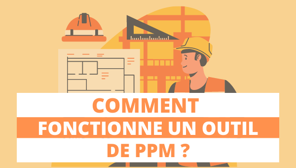 Comment fonctionne un logiciel de PPM ?