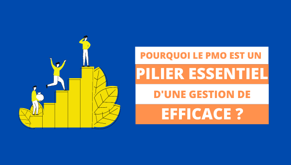 Comment un PMO peut améliorer la performance de la gestion de projets ?