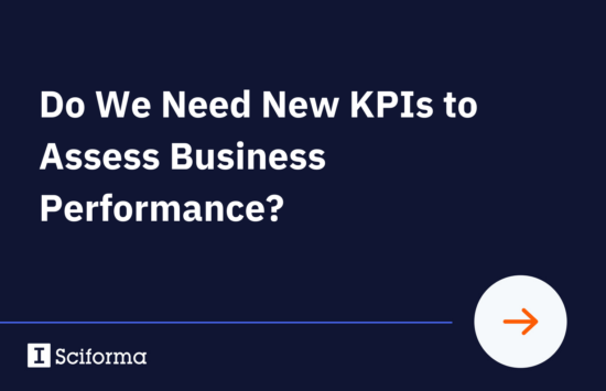 Do We Need New KPIs to Assess Business Performance?