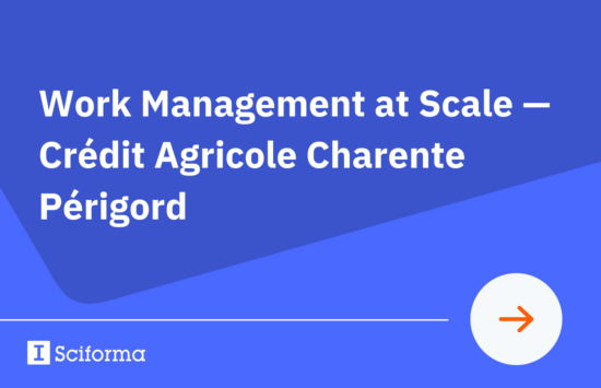 Work Management at Scale — Crédit Agricole Charente Périgord