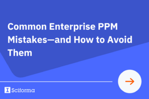 Common Enterprise PPM Mistakes—and How to Avoid Them