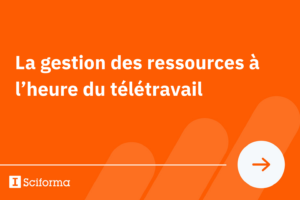 La gestion des ressources à l’heure du télétravail