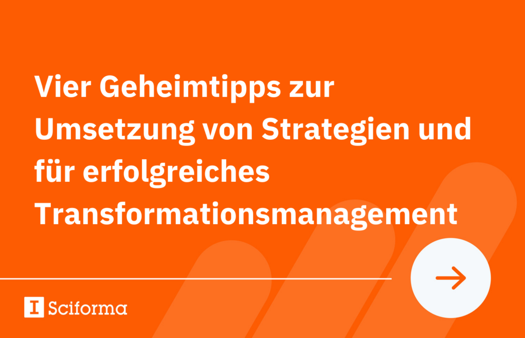 Vier Geheimtipps zur Umsetzung von Strategien und für erfolgreiches Transformationsmanagement