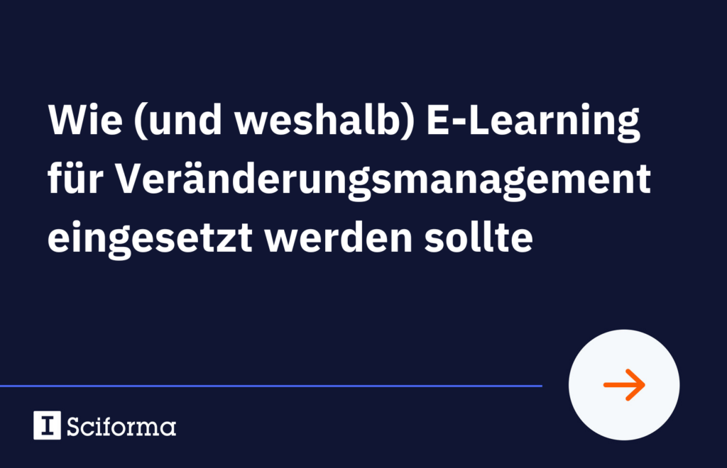 Wie (und weshalb) E-Learning für Veränderungsmanagement eingesetzt werden sollte