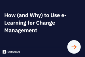 How (and Why) to Use e-Learning for Change Management 